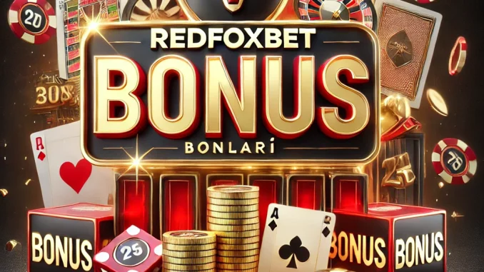 redfoxbet bonuslari